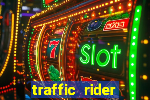 traffic rider dinheiro infinito